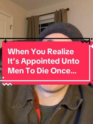 When You Realize It’s Appointed Unto Men To Die Once… #oldcarnalman #newmaninchrist #death #sin #bornagain #fleshandblood #spiritualtruth #jesuschrist #jesussaves #jesusbelieverjd #jbjd  Be A Blessing At https://www.jesusbelieverjd.com/donate-give-cheerfully/ Merch for You or a Friend!  Check Out The JesusBelieverJD Shop At https://www.jesusbelieverjd.com/shop/