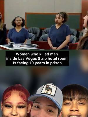 2 Women who killed man inside Las Vegas Strip hotel room is facing 10 years in prison #veezraw #crime #news #fyp 