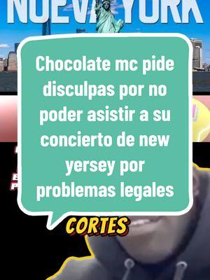 Chocolate mc pide disculpas por no poder asistir a su concierto de new yersey por problemas legales #cubanosenmiami #cubanosentampa  #tiktokcubanos #cubanosenlasvegas #cubanosporelmundo🇨🇺 #cubanos #cubanosporelmundo🇨🇺🙏🔥 #chismeconflow #cubanosenhouston #fypシ #cubanosenespaña #cubanostiktokeros #cubanosporelmundo #fy #cubanosporelmundo🇨🇺🥰 #cubanosenusa #cubanosenhialeah🇺🇸😜 #cuba #cubanosentiktok #tiktokcuba 