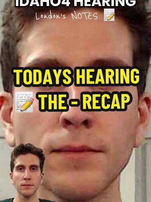 Todays Hearing Recap on Bryan Kohberger #londonsnotebook #idaho4 #bryankohberger #xanakernodle #maddiemogen #ethanchapin #kayleegoncalves #dylanmortensen #kohbergeraffaidavit #annetayloridaho #TheCrimeNotebook 