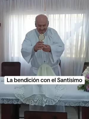 La bendición con el Santísimo #iglesiacatolica #catolicotiktok #catholictiktok #familiacatolica 