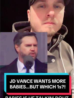 JD Vance wants more white babies! #jdvance #abortionrights #leftisttiktok #socialist #lefty #leftwing #lefty #leftwing #thetruth #progressives #marxist #daghost #daghostofficial #leftist #capitalismsucks 