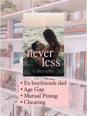 📕 Never Less by @Elira Firethorn | 🌶 Romance #agegapromance #exboyfriendsdad #forbiddenromance #forbiddenromancebooks #forcedproximity #bryannareads #romancebooks #romancerecs 