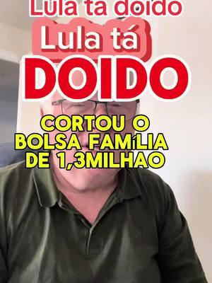 Lula estaria doido ao eliminar 1.300.000 famílias do Bolsa Família . #noticias #lula #bolsafamilia #governolula #vivabrasil 