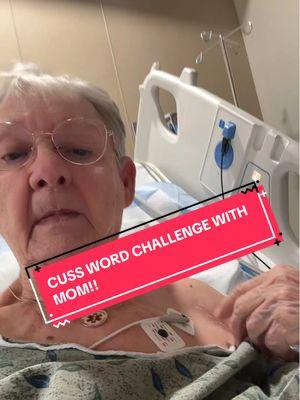 My mom NEVER CUSSES!  I just had to do this challenge!! She did not dissappoint!#hospitalhumor #cusswordchallenge #badmoms2021 #backbitches #funnyvideos @GlamBoss @Mahrle Angel 