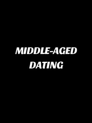 MIDDLE-AGED DATING @Bella Vandala #dating #Love #relationships #middleage #genx #xennial #millennial #adulthumor #funnyvideo #justforfun #fyp #fypシ #viralvideo 