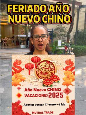 Feriado por Año Nuevo Chino 2025 #importacionesdechina #agentelatinaenchina👩🏽‍🦱❤️‍🔥🇨🇳 #importardechina #sourcingfromchina #fabricasenchina #aprendeaimportar #feriado #añonuevochino #festivaldeprimavera #calendariolunar #usa🇺🇸 #mexico 