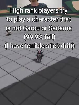 High rank players try  to play a character that  is not Garou or Saitama  (99.9% fail) (I have terrible stick drift) in The Strongest Battlegrounds #roblox #tsb #thestrongestbattlegrounds #opm #onepunchman #combo #destroyed #1v1 #fy #fyp #fypシ #uraraka #ochacouraraka #urarakaochako #bokunohero #myheroacademia#headless #headlesshorseman #headlessroblox #korblox #korbloxleg