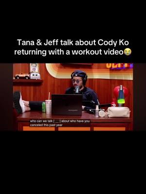 thoughts??  Tana & Jeff talk about Cody Ko returning with a workout video #fyp #jefffm #jefffmclips #jefffmpodcast #jeffwittek #tanamongeau #jeffwittekpodcast #tea #podcast #podcastclips #codyko #codykoandtana #tanamongeauandcodyko #codykoworkoutvideo #weird #jeffandtana #jefffmtanamongeau #foryoupage 