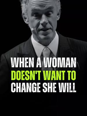 When A Woman Doesn't Want To Change She Will 💬 Jordan Peterson Best Motivational Quotes 🔊 #motivation #jordanpeterson  #jordanpetersonmotivation   #motivationalquotes #hustlehard #powerfulquotes #quotelife #mindsetmatters #motivationalpage #hustle #mindset 