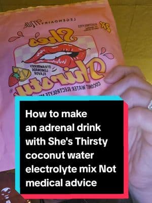 How to make an adrenal mocktail with, She's Thristy coconut water electrolyte mix. Not medical advice. Educational video. #shesthirsty #adrenal #electrolytemix#coconutwater#seasalt#sodium#magnesium#b12#zinc#vitaminC #potassium #nongmo #notmedicaladvice #educationalvideo 