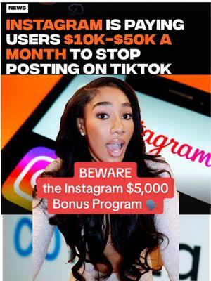 Replying to @Christian Chanel  BEWARE of the Instagram Bonus Program that is trying to steal TikTok Creators to engage META Platforms (Instagram & Facebook) PLEASEEEEEE be aware of the fine print as well as note the program is only for $5,000 NOT $50,000 in which the money is not even guaranteed. comment below if you want to know more because this is crazy 🗣️ #influencer #influencers #contentcreator #contentcreators #influencertips #breakthroughbonusprogram #creatorrewardprogram #instagram #instagramtips #howtogrowontiktok #tiktokalgorithm #meta #markzuckerberg #howtogoviral 