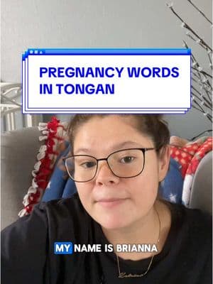 Sharing some pregnancy related words in Tongan 🤩  Disclaimer—fo’i doesn’t really mean big it just means round LOL  #kingdomoftonga #tongantiktok #tonganculture #tonganlanguage #bilingual #fypシ 