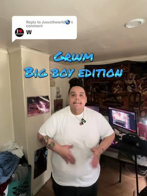 Replying to @Jusvsthewrld🌎  grwm big boy edition #bigguysdoitbetter #bigboyseason #bigboys #bigboyprobs #bigboytiktok #bigbackactivities #fypシ゚viral #fypage #fatfashion #bigboydrip 