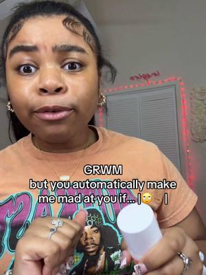 GRWM but you automatically make me mad at you if…| 🙄✌🏽| #fyp #diarygrwm3 #relatable #tiktok #2025 #fypシ゚viral #tiktok2025 #mad #grwm #friends #tips #fakefriends #thatgirl #grwmroutine #routine #bubble #glowingskin #skin #glowingskin #fy 