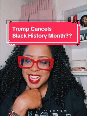 Cancel Black History Month? #BlackTikTok #thetrustedbanker #bankable #blackwomenoftiktok #bankable #republicansaretheproblem #gulfofamerica #dei #trumpstupid