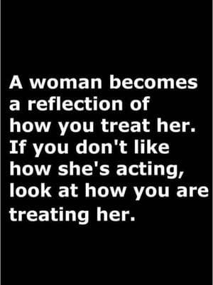 Reflections.                     #woman #become #treat #acting #men #Relationship #like #change #fyp #rnb #arethafranklin #viralvideo #fypシ #lol 