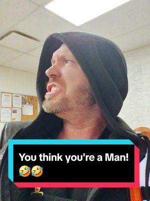 You think You're a Man? #fyp #comedy #funnyvideo ##tiktok #laugh #fypシ #fypage #foryoupage #fun #life #man  #parents #Love #humor #standup #joke #jokes #trending #mattmann20 #comedia 