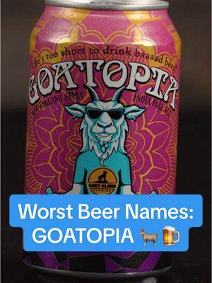 @Alabama Boss is sampling a lineup of the WORST Craft Beer Names. Up first is GOATOPIA 🐐🍺 Maybe not the worst, but weird enough. #craftbeer #goatopia #goat #goatisland #beer #beerreview #brewreview #alabamaboss #ratedred #worst #stupid 