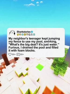 My neighbor's teenager kept jumping my fence to use my pool, smirking, "What's the big deal? It's just water." Furious, I drained the pool and filled it with foam blocks. #reddit #redditstories #redditreadings #askreddit #fyp #redditstorytime #reddit #creeky #vira #BookTok #Minecraft #minecraftmemes #cursedminecraft #minecraftideas