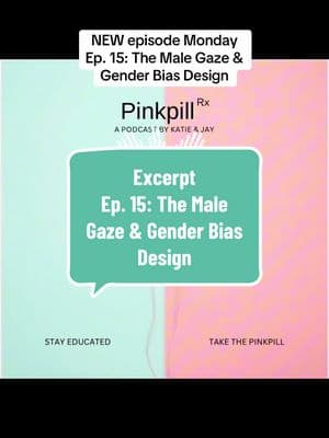 NEW episode Monday Ep. 15: The Male Gaze & Gender Bias Design #podcast #applepodcast #spotifypodcast #pinkpillrxpodcast #pinkpill #pinkpilling #feminism #malegaze #malegazetheory #patriarchy @jeppers128 