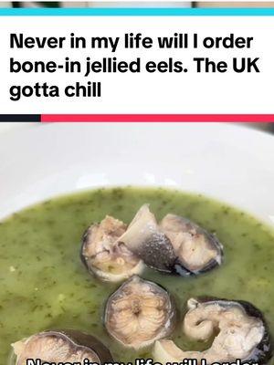 Never in my life will I order bone-in jellied eels. The UK gotta chill #ukfood #unitedkingdom #americantiktok #america #britishfood 