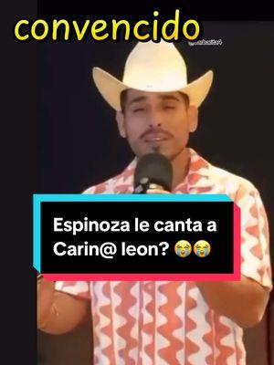 El Romance sigue Espinoza le manda una canción a la leona😭😭 #fyp #parati #comedia #humor #fun #chiste #chisme #risa #sarcasmo #espinoza #carin 