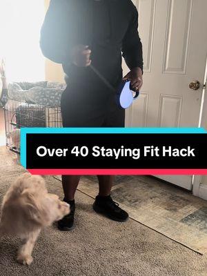 Over 40 Fit Hack #fitbeyond40 #healthiswealth #healthylifestyle #mjwestsolutions #dogsofttiktok 