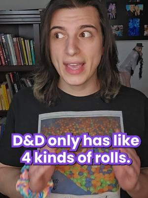 D&D only has 4 kinds of rolls! #dnd #dnd5e #ttrpg #dungeonmaster #dungeonsanddragons #ttrpgcommunity #dungeonsanddragons5e #dndtips #dndadvice #learndnd #newdndplayer #newttrpgplayer #dndadvice #ttrpgtips #queerdnd 