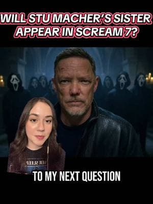 Will Stu Macher’s sister appear in Scream 7? #scream #scream7 #stumacher #lesliemacher #sidneyprescott #nevecampbell #ghostface #stumacherisalive #greenscreen 