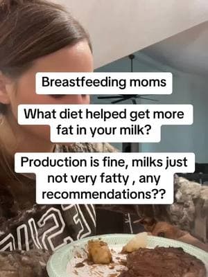 🥹🥹 mom to mom, this mom needs help! ->  Production is fine, I could definitely produce more but not a necessity… really just need more fat in my milk?!  Chicken diet? Red meats? More  starches? Certain vitamins?  What do you recommend, what type of food did you notice making the biggest changes in your milk fat ???   Thanks in advance🥹  ##breastfed##breastfeeding##milkplug##milkfat##exclusivelybreastfeeeding##MomsofTikTok##momtok##breastfeedingmom