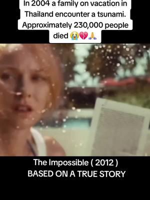 The Impossible ( 2012 ) Based on a true story. Approximately 230,000 people died in the 2004 Indian Ocean tsunami 😭 #fyp #fypシ #fypage #foryoupage #foryour #foryourpage #fyppppppppppppppppppppppp #fypツ #fyppage #fypppp #tiktok #movie #movies #movieclip #filmclips #films #truestory #tsunami #thailand #indianocean #srilanka #naomiwatts #theimpossible #viral? #viralvideo #classicmovie #classicmovie #terror #scary #heartbreaking 