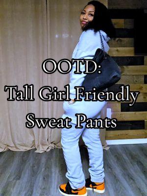 #tallgirlfriendlypants #tallgirlfriendly #longlegsgirl #sweatpants #OOTD #tallgirlfriendly 