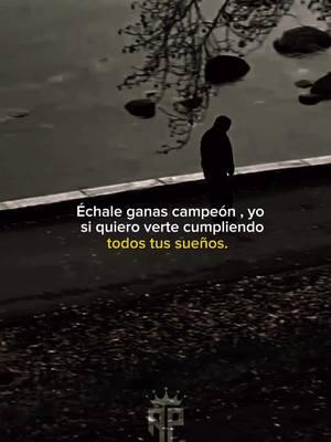 Échale ganas campeón, yo si quiero verte cumpliendo todos tus sueños. #reflexiones #motivacion #lavida #frasesyreflexiones #aimarperea10 #frasesmotivadoras 