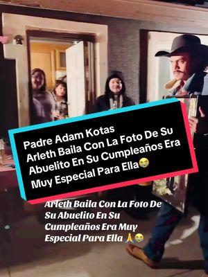 Arleth Baila En Su Cumpleaños Con La Foto De Su Abuelito Que Falleció Era Muy Especial Para Ella 🙏😭 #Confieso #Triste #Emosiinada #padreadamkotas🙏  #Fiesta  #Emotivo  #Arleth  #parati  #foryoupageofficiall  @Adam Kotas 