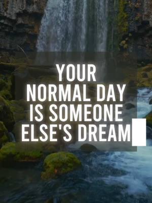 Your normal day is someone else's dream, so be thankful for your day. #quotes #quotesoftheday #motivateyourself #motivationalquotes #motivational #inspired #inspiration #lifechangingquotes #deepmeaningquotes #powerfulquotes #deepquotes #motivationalquotes #motivationalspeech #motivationforlife #motivationalwords #motivationvideos #motivation #relatablequotes #powerfulmotivationalquotes #dailymotivation #deepspeach #deepthoughtquotes #inspirationquotes #lifelessons  #advice #mindset #mindsetshift #deepmeaningfulquotes #deepquotes #deepmessage #thoughts #quoteoftheday