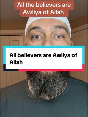 All believers are Awliya of Allah #islam #muslim #muslimtiktok #wali #allah❤️ #aqeedah 