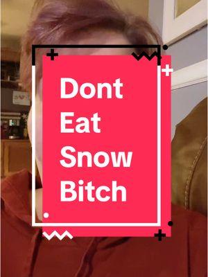 #advice #donteatsnow #unclean #birdturds #peepees 