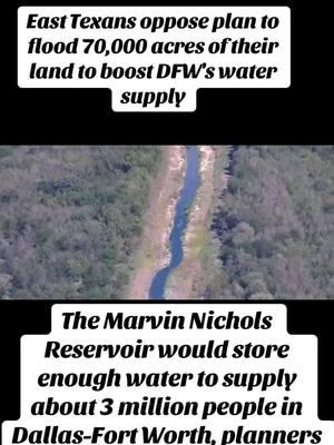 East Texans oppose plan to flood 70,000 acres of their land to boost DFW's water supply#k_bogati #texas #usa #water#MarvinNicholsReservoir