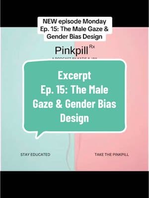 NEW episode Monday Ep. 15: The Male Gaze & Gender Bias Design #podcast #applepodcast #spotifypodcast #pinkpillrxpodcast #pinkpill #pinkpilling #feminism #malegaze #patriarchy @jeppers128 