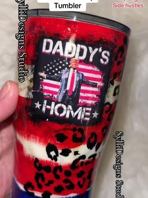 Daddy’s Home President Trump Tumbler #trumpsupporters #sahm #MomsofTikTok #TrumpTumbler