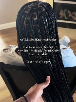 New Clients, Welcome 🤗 Must be in the Atlanta Metro area. $25 NR Deposit Required … Text 470-549-0419 … Serious bookings only please!  —————————————— #atlbraider #atlbraids #atlantahair #atlantahairstylist #atlknotlessbraids #atlantaknotlessbraids #lawrencevillebraider #mobilebraider #atlmobilebraider #braidersinatlanta #knotlessatl #atlknotlessbraider #gwinnettbraider #braidersontiktok #braidersoftiktok #fyp #foryoupage #lawrencevillebraider #newclientswelcome #newclients #acceptingnewclients 