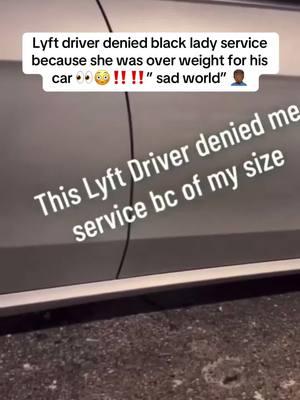 You think she should have been denied service❓❓‼️👀#real #lyftdriver #lyftstories #viraltiktoks #meme😂😂 #bodypositive 