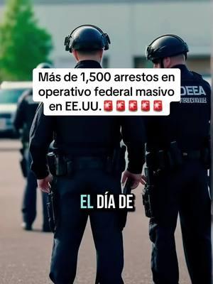 #noticias #fyp🚨 #new #arrestos Más de 1,500 arrestos en operativo federal masivo en EE.UU.