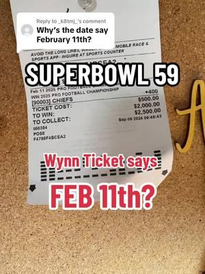 Replying to @_k8tmj_ A few people notified me on this. The #wynnlasvegas SUPERBOWL Futures Ticket says #SuperBowl date of Feb 11, 2025 when the SuperBowl is on February 9th. #superbowlbet #nflbet #nflpick #superbowlpicks #sbbets 