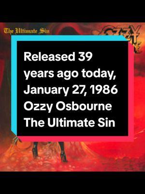 Ozzy Osbourne-The Ultimate Sin-Released this day 39 years ago, January 27, 1986. Where has the time gone y'all? #thisdayinmusichistory #ozzyosbourne #theultimatesin #1986 