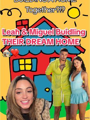 Leah & Miguel Building THEIR Dream Home 🏠 🥰❤️ #loveislandusa #leahkateb #miguelharichi #leahandmiguel #update #mileah #LoveIsland #realitytv #celebritynews #greenscreen 