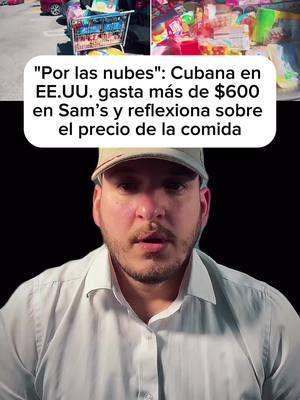 “Por las nubes” Cubana en EU, hasta más de 600 dólares en Sam’s y reflexiona sobre él precio de la comida #cubanosenhialeah #hialeah #comservative #conservador #i220a #cubana #cubanosenhialeah🇺🇸😜 #cubanoenmiami #cubanostiktok #cuba #cubanos #i220b #hialeahflorida #conservative 