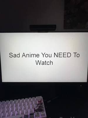 Sad Anime You NEED to watch #animetiktok #animefyp #sadanime #animetok #animes #animerecommendations 