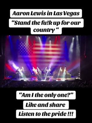 Stand the fu!k up! Like and share to our patriots! #fyp #aaron #lewis #trump #winning #lasvegas #concerts #america #trump 